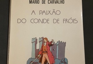 Mário de Carvalho - A Paixão do Conde de Fróis