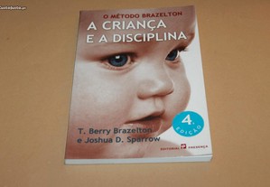 A Criança e a Disciplina// T. Berry Brazelton e Joshua D. Sparrow