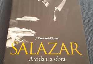 J. Ploncard d´Assac - Salazar. A Vida e a Obra