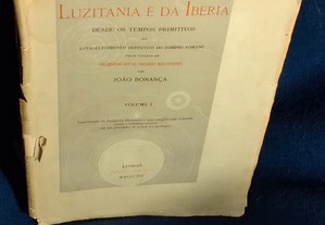Historia da Luzitania e da Iberia desde os tempos primitivos - João Bonança, 1887 (1891)