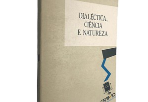 Dialéctica, ciência e natureza - João Maria de Freitas Branco