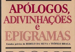 Bocage. Apólogos, Adivinhações e Epigramas. Estudos prévios de Rebelo da Silva e Teófilo Braga. 