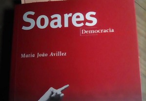 Soares / Democracia - Maria João Avillez