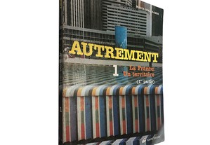 Autrement 1 (La France: Un territoire - 1.º parte) - Maria Margarida Tavares / Maria Rosa Ramos
