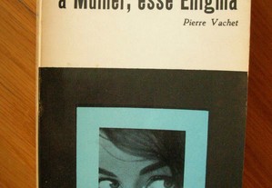 A Mulher, Esse Enigma, Pierre Vachet