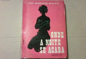 "Onde a Noite Se Acaba" - José Rodrigues Miguéis
