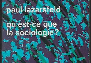 Paul Lazarsfeld. Qu'est-ce que la sociologie?