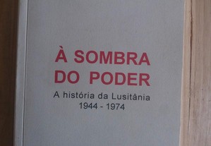 À sombra do poder, A história da Lusitânia 1944-74