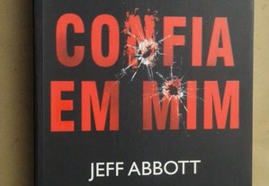 "Confia em Mim" de Jeff Abbott - 1ª Edição