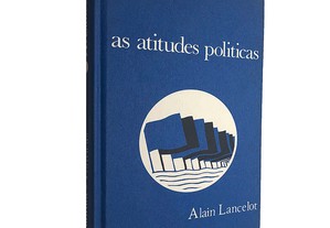 As atitudes políticas - Alain Lancelot