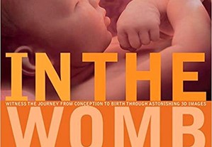 In the Womb: from Conception to Birth (em inglês)