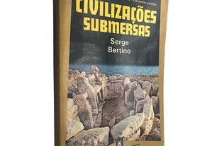 Civilizações submersas - Serge Bertino