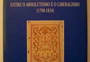 O Município de Chaves Entre o Absolutismo e o Liberalismo (Autografado) - (Portes grátis)