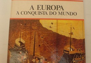 A Europa A Conquista do Mundo - J. M. Roberts