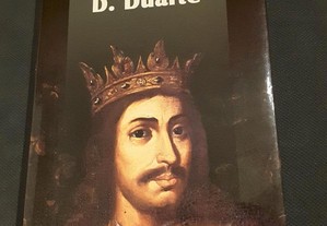 Luís Miguel Duarte - D. Duarte. Requiem por um Rei Triste
