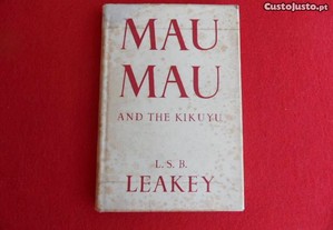 Mau - Mau and Kikuyu - Louis S.B. Leakey, 1952