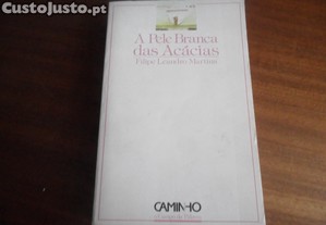 "A PELE BRANCA DAS ACÁCIAS" de Filipe Leandro Martins - 1ª Edição de 1986