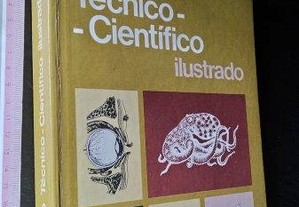 Dicionário técnico-científico ilustrado -