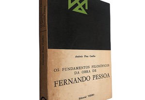 Os fundamentos filosóficos da obra de Fernando Pessoa - António Pina Coelho