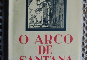 O Arco de Sant´Ana (Crónica Portuense) de Almeida Garrett - 1º Edição Ano 1947