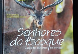 Livro: Senhores do Bosque - Ungulados Silvestres em Portugal (NOVO)