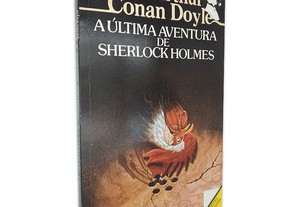 A Última Aventura de Sherlock Holmes - Sir Arthur Conan Doyle