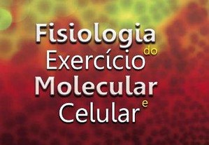 Fisiologia do Exercício Molecular e Celular