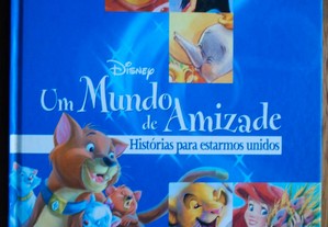 Um Mundo de Amizade "Disney" (Histórias Para Estarmos Unidos)