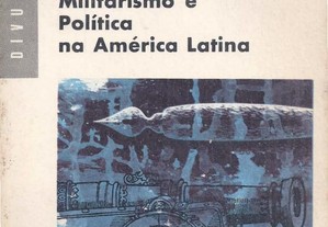 Militarismo e Política na América Latina