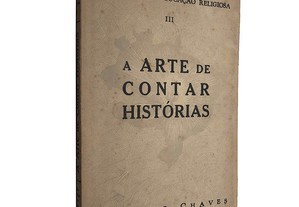A arte de contar histórias (Volume III) - Otília O. Chaves