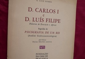 A Luiz Gomes. D, Carlos I e D, Luiz Filipe, Fundação da Casa de Bragança, 1958