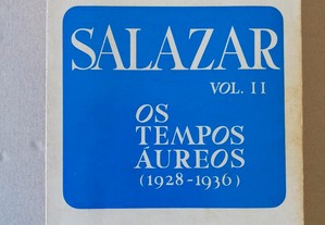 Salazar, os tempos áureos (1928-1936) - Franco Nogueira