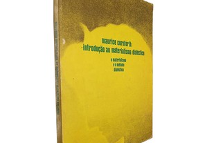 Introdução ao materialismo dialéctico (Volume I - O materialismo e o método dialéctico) - Maurice Cornforth