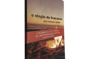 O elogio do fracasso - João teixeira Freire