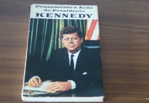 Pensamento e Ação do Presidente Kennedy de John F. Kennedy