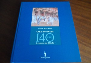 "Casa Havaneza" - 140 Anos À Esquina do Chiado de Luísa V. Paiva Boléo - 1ª Edição de 2004