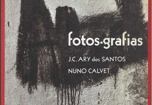 J. C. Ary dos Santos e Nuno Calvet. Fotos-grafias. fac-simile.