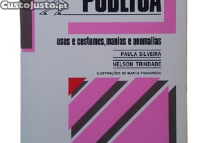 A Gestão na Administração Pública, Usos e Costumes, Manias e Anomalias, de Paula Silveira e Nelson Trindade