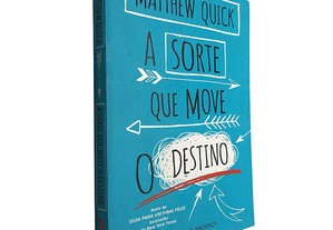A sorte que move o destino - Matthew Quick