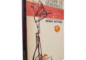 Return to otherness - Henry Kuttner