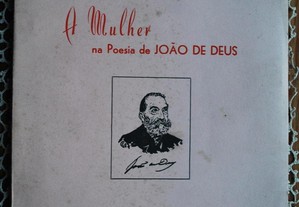 A Mulher na Poesia de João de Deus de Amélia Vilar - 1º Edição Ano 1973