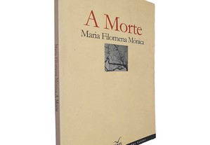 A morte - Maria Filomena Mónica