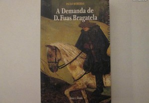 A demanda de D. Fuas Bragatela- Paulo Moreiras