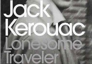 Jack Kerouac. Lonesome Traveler.