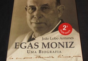 Livro Egas Moniz Uma biografia João Lobo Antunes