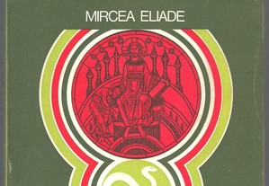 Mircea Eliade - O Sagrado e o Profano : A essência das Religiões