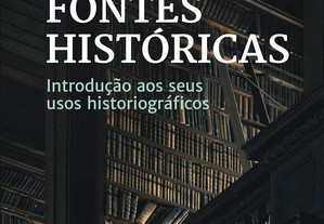 Fontes históricas: introdução aos seus usos historiográficos