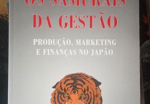 Os Samurais da Gestão Produção, marketing e finanças no Japão . c portes incl