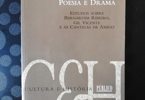 Poesia e drama, estudos sobre Bernardim Ribeiro, Gil Vicente e as cantigas de amigo