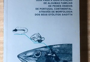 Guia ... de ... peixes osseos de Portugal ..., atraves ... dos seus otólitos ... - Carlos A. Assis